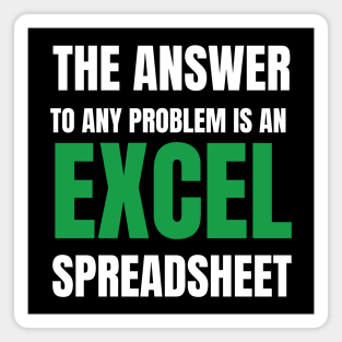 The Answer To Any Problem Is An Excel Spreadsheet - Accounting & Finance Funny Magnet
